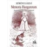 Memoria Hungarorum - Tanulm&aacute;nyok a r&eacute;gi magyar irodalomr&oacute;l - Sz&ouml;r&eacute;nyi L&aacute;szl&oacute;, Sz&ouml;r&eacute;nyi L&aacute;szl&oacute;