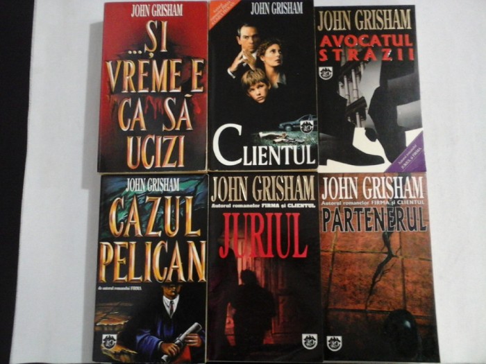 6 carti: ...SI VREME E CA SA UCIZI / CLIENTUL / PARTENERUL / CAZUL PELICAN / JURIUL / AVOCATUL STRAZII - JOHN GRISHAM