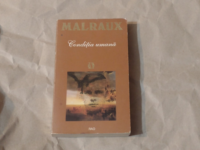 MALRAUX - CONDITIA UMANA