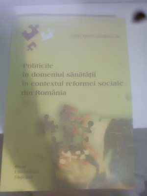 Politicile in domeniul sanatatii in reforma sociala Romania - Adina Rebeleanu foto