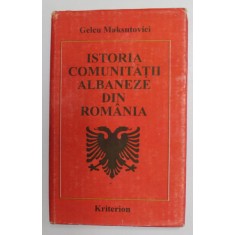 ISTORIA COMUNITATII ALBANEZE DIN ROMANIA de GELCU MAKSUTOVICI , 1992