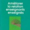 Ameliorer la relation enseignants enseignes