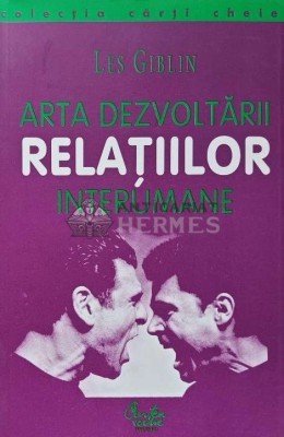 Arta dezvoltarii relatiilor interumane - 2000 - Les Giblin (XD52) foto