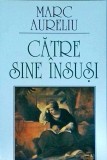 Marc Aureliu - Catre sine insusi