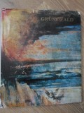 Grunewald. Album de Pictura - Marcel Petrisor, Meridiane 1972, 78 pagini, Arta, Album Arta