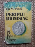 ION M. PUSCA - PERIPLU DIONISIAC. DE LA PANCIU LA JEREZ (1986, editie cartonata)