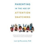 Parenting in the Age of Attention Snatchers