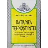 Nicolae Vintanu - Ratiunea tehnostiintei (Editia: 1998)