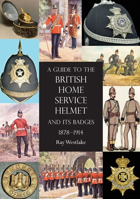 A Guide to the British Home Service Helmet and Its Badges 1878 - 1914 foto