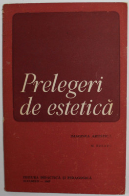 PRELEGERI DE ESTETICA , IMAGINEA ARTISTICA de MARCEL BREAZU , 1967 foto