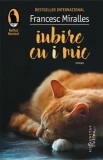 Iubire cu &quot;i&quot; mic/Francesc Miralles, Humanitas Fiction