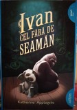 Ivan cel fără de seamăn, Katherine Applegate