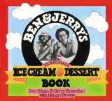 Ben &amp; Jerry&#039;s Homemade Ice Cream &amp; Dessert Book
