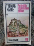 THOMAS NASHE - PERIPETIILE NAPASTUITULUI CALATOR, Univers, 1984