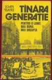 Ioan Bari, "Tinara generatie pentru o lume mai buna mai dreapta" Editura politica 1983