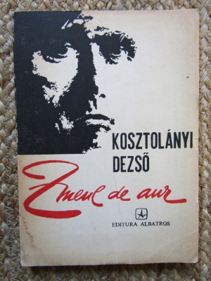 KOSZTOLANYI DEZSO - ZMEUL DE AUR (1982) foto