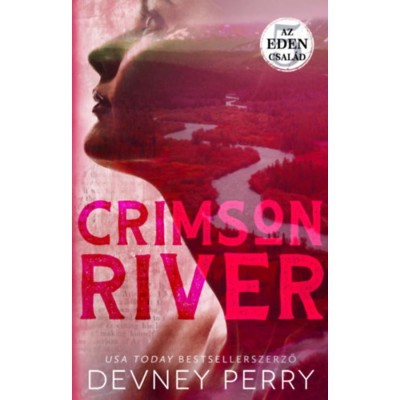 Az Eden csal&amp;aacute;d - Crimson River - (K&amp;uuml;l&amp;ouml;nleges kiad&amp;aacute;s) - Devney Perry foto