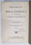 BIBLIA HEBRAICA de G. BEER ... RUD. KITTEL, 1912, TEXT IN LIMBA EBRAICA.