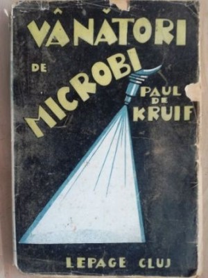 Vanatori de microbi (ed. II) - Paul de Kruif foto