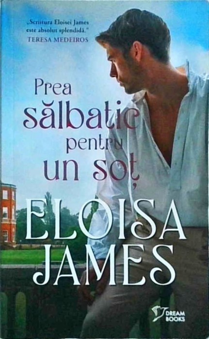 Eloisa James - Prea salbatic pentru un sot