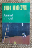 JURNAL INFIDEL de BUJOR NEDELCOVICI ,1998