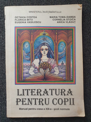 LITERATURA PENTRU COPII. Manual clasa XIII-a scoli normale - Costea foto