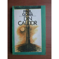 Paul Goma - Din Calidor