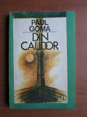 Paul Goma - Din Calidor foto