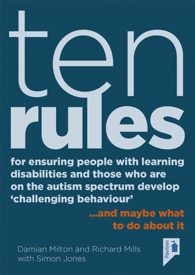 Ten Rules for Ensuring People with Learning Disabilities and Those Who Are on the Autism Spectrum Develop &amp;#039;challenging Behaviour&amp;#039;: ... and Maybe What foto