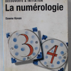 LA NUMEROLOGIE , DECOUVERTE ET INIATION par DAWNE KOVAN , 2004
