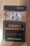 Corpus Hermeticum -Textele fundamentale si invataturile tainice de initiere in hermetism
