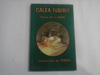 CALEA IUBIRII - POEME ALE LUI KABIR - COMENTATE DE OSHO foto