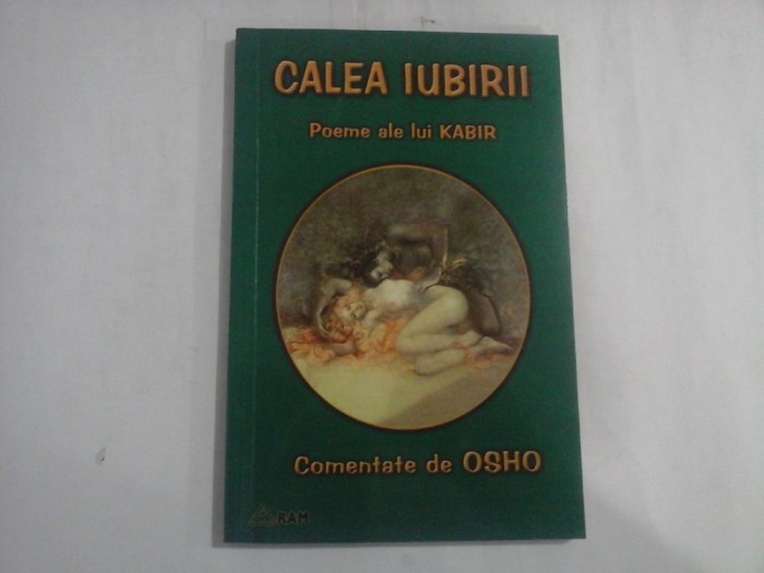 CALEA IUBIRII - POEME ALE LUI KABIR - COMENTATE DE OSHO