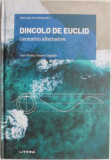 Dincolo de Euclid. Geometrii alternative &ndash; Joan-Vicenc Gomez I Urgelles (cateva sublinieri)