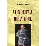 A lengyelfalvi Orb&aacute;n b&aacute;r&oacute;k - Csal&aacute;dt&ouml;rt&eacute;neti tanulm&aacute;ny - Persi&aacute;n K&aacute;lm&aacute;n