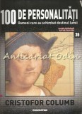 100 de Personalitati - Cristofor Columb - De Agostini - Istorie - Colectie