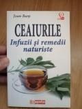 Ceaiurile. Infuzii si remedii naturiste - Joan Barp : 2012