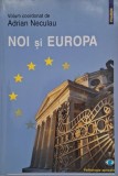 Noi si Europa - Adrian Neculau (coordonator) - Carte