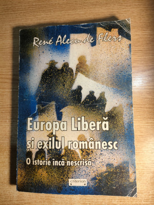 Europa Libera si exilul romanesc - O istorie inca nescrisa - Rene Alecu de Flers foto