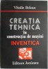 Creatia Tehnica in Constructia de Masini. Inventica - Vitalia Belous. Carte Tehnica