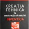Creatia tehnica in constructia de masini. Inventica &ndash; Vitalia belous