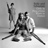 Girls In Peacetime Want To Dance | Belle &amp; Sebastian, Rock, Matador