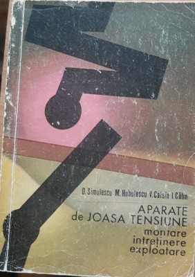 DRAGOS SIMULESCU - APARATE DE JOASA TENSIUNE: MONTARE INTRETINERE EXPLOATARE foto
