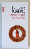 ULTIMUL SUSPIN AL MAURULUI , roman de SALMAN RUSHDIE , 2025
