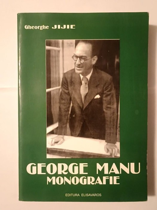 Gheorghe Jijie (ed.) - Gheorghe Manu: monografie