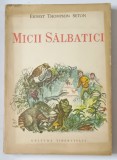 MICII SALBATICI de ERNEST THOMPSON SETON , 1963