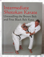 &amp;quot;Intermediate Shotokan Karate&amp;quot;, Ashley Croft, 2009. Carte in limba engleza foto