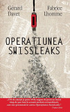 Operatiunea Swissleaks | Gerard Davet, Fabrice Lhomme, 2019, Rao