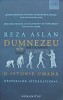 Dumnezeu, o istorie umana - Reza Aslan, 2020, Humanitas, 310 pagini, Brosata, Stare Foarte Buna