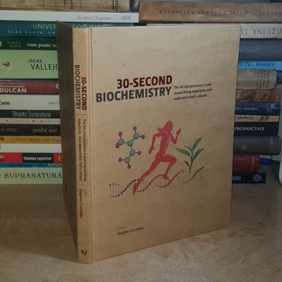 STEPHEN CONTAKES ~ 30-SECOND BIOCHEMISTRY / BIOCHIMIA IN 30 DE SECUNDE * ILUSTRATII , 2021 # foto